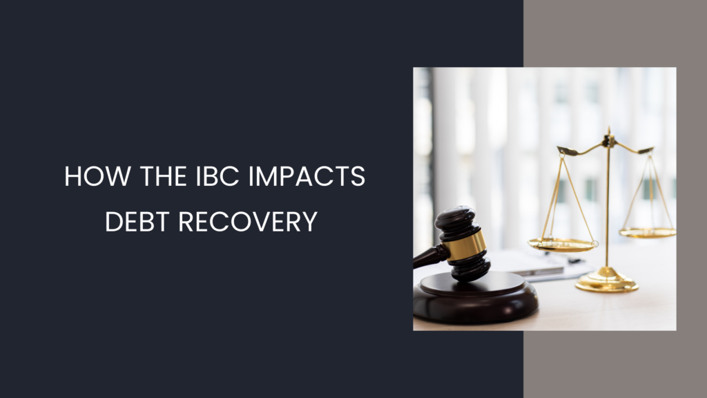 How the IBC impacts debt recovery